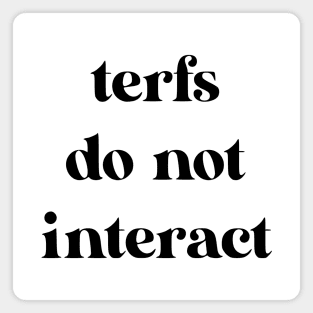 terfs do not interact Magnet